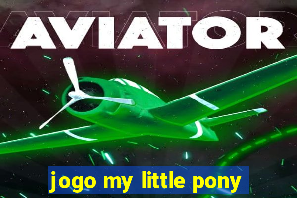 jogo my little pony